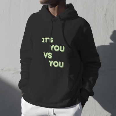 " IT'S YOU VS YOU " Hoodie