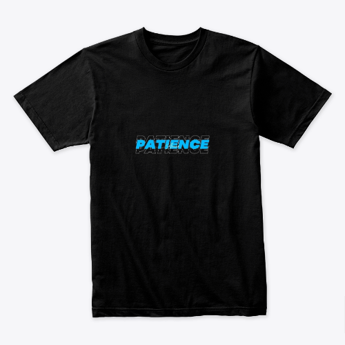 tshirt patience