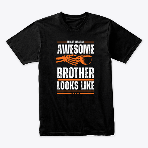 This is what an awesome brother looks like T-shirt