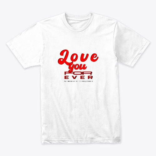 T-shirt: love you forever