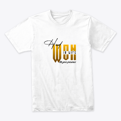 T-shirt :won in life