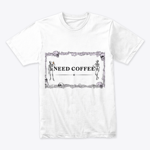need coffee t shirt