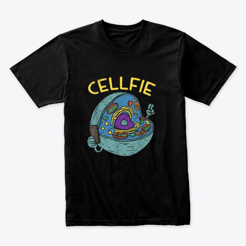 Cell Fie Funny Science Biology Teacher T Shirt.