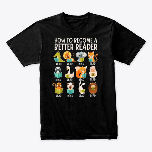 Reading Teacher How to Become a Better Reader Book Lover Fun T-Shirt