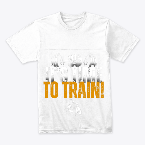 IT'S TIME TO TRAIN T-SHRT