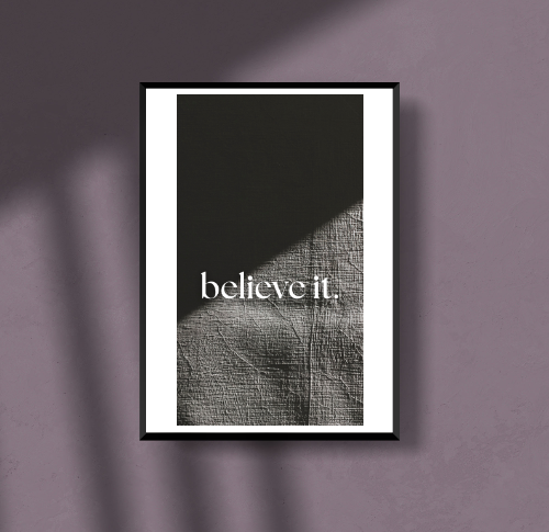 Believe it poster A3