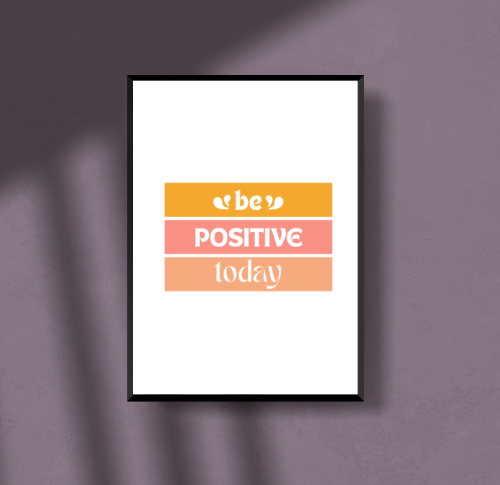 Be positive today_ poster