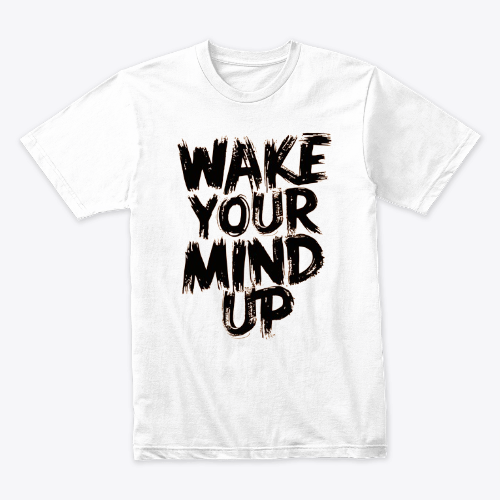 T-SHIRT WAKE UP YOUR MIND