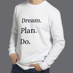 " Dream_Plan_Do " - Sweatshirt