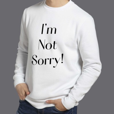 " I’m Not Sorry! " - Sweatshirt