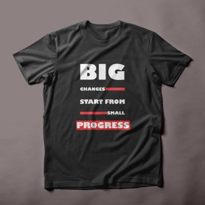 T-Shirt Big changes Start From Small Progress