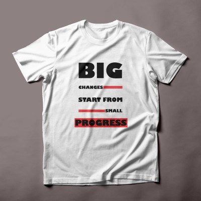 T-Shirt Big changes Start From Small Progress