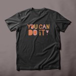 Motivational quotes t-shirt