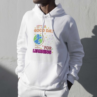 it's a Good Day for Learning  Hoodie T-shirt