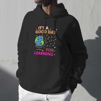 it's a Good Day for Learning  Hoodie T-shirt