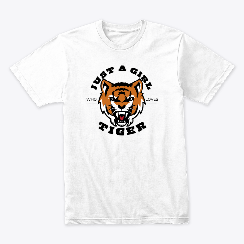 Just a girl who loves tigers T-shirt