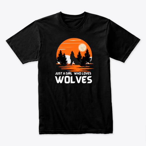 Just a girl who loves wolves T-SHIRT