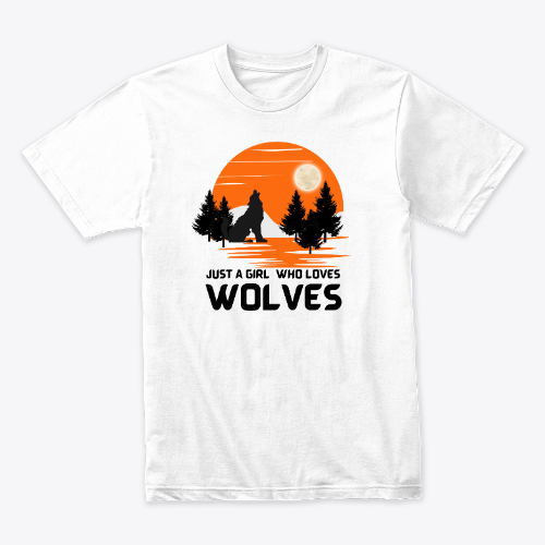 Just a girl who loves wolves T-shirt