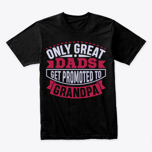 Great Dads Get Promoted to Grandpas Pops Mens Graphic Novelty Funny T Shirt