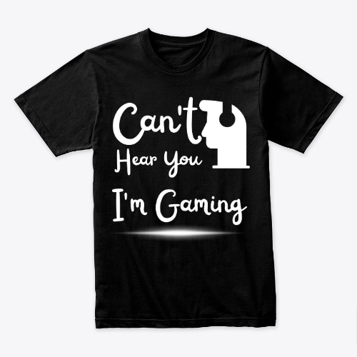 Can't Hear You I'm Gaming Headset Graphic Video Games Gamer Mens Funny T Shirt