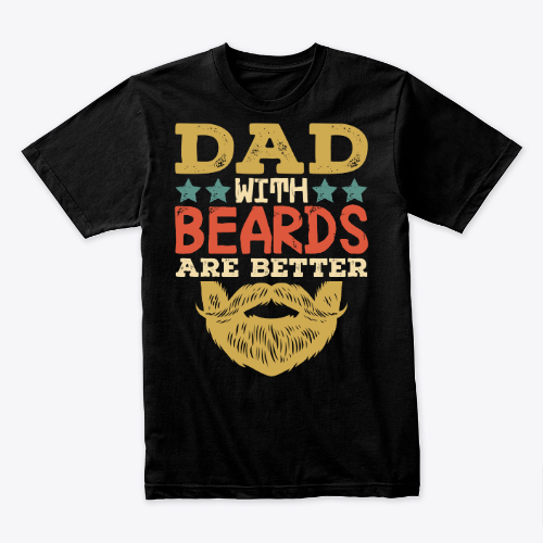 dad with beards are better Shirt, funny vintage design gift for men, dad, daddy, grandpa,