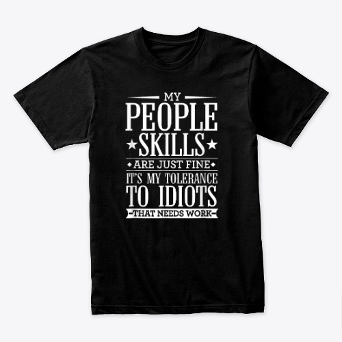 My Tolerance to Idiots Needs Work Funny Sarcasm T-Shirt
