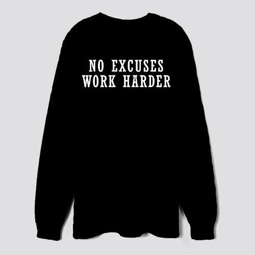 no excuses work harder shirt, funny motivation quote gift