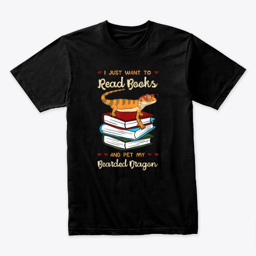 I Just Want To Read Books And Pet My Bearded Dragon Gecko T-Shirt
