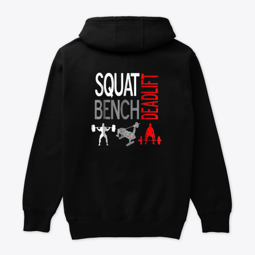SQUAT BENCH DEADLIFT GYM WEIGHTLIFTING TEE Capuche