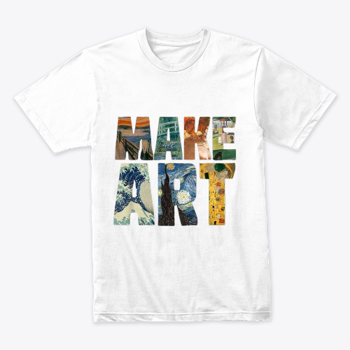 MAKE ART | Funny Artist Artistic Humor Painting Cool T-shirt