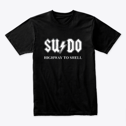 Sudo Highway to Shell - Programmer Linux T-Shirt
