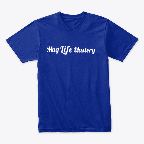 Mug Life Mastery