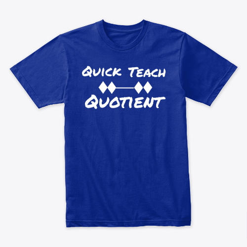 Quick Teach Quotient.