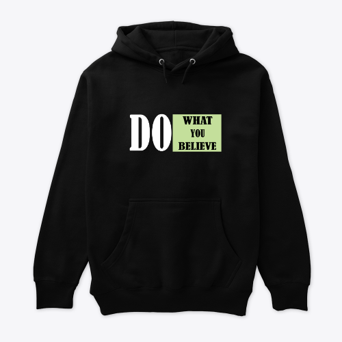 Do what you believe Hoodie
