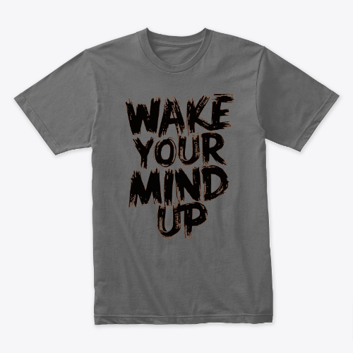 T-SHIRT WAKE UP YOUR MIND