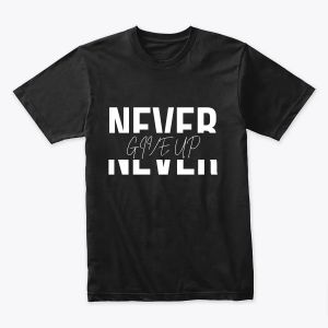 Never Give UP Inspirational Motivational Quote Design