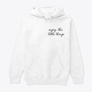 Enjoy the Little Things – Minimalist Handwritten Quote Capuche