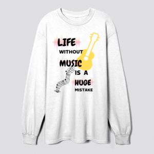 life without music is a huge mistake