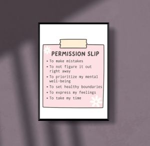 Permission Slip A Reminder for Self-Kindness Poster A4