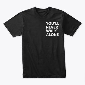 You'll Never Walk Alone – Bold Liverpool Tshirt