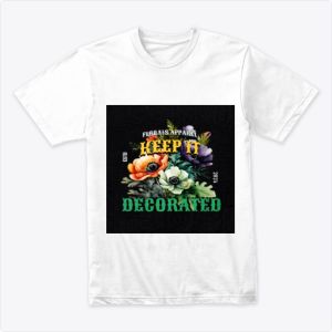 keep it decorated Tshirt