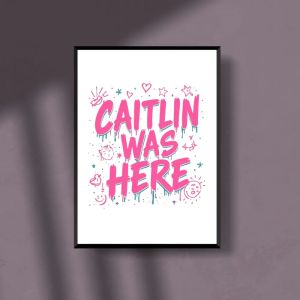 *Caitlin Was Here* – Fun Statement Tee