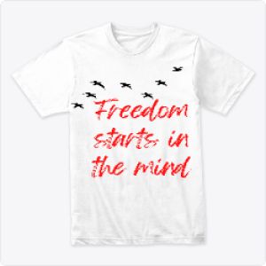 Freedom begins in the mind Tshirt