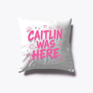 *Caitlin Was Here* – Fun Statement Tee