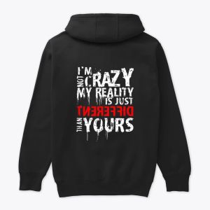 "I'm Not Crazy" Hoodie – Unique & Bold Quote Design
