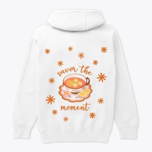 "Savor the Moment Hoodie - Cozy and Inspirational Design"