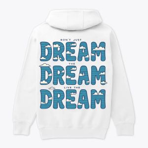Don't Just Dream the Dream – Live It Capuche