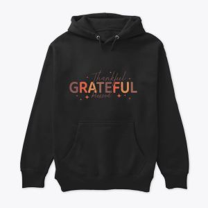 Hoodie "Thankful, Grateful, Blessed, for Thanksgiving