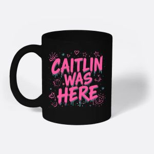 *Caitlin Was Here* – Fun Statement Tee