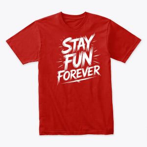 STAY FUN FOREVER